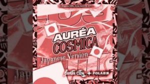 Áurea Cósmica (Japanese Version [Slowed]) (15 минут)