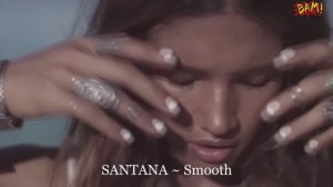 SANTANA ~ Smooth