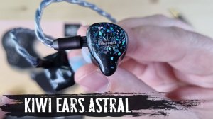 Обзор наушников Kiwi Ears Astral: идеальная настройка и крутой бас