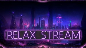 RELAX STREAM