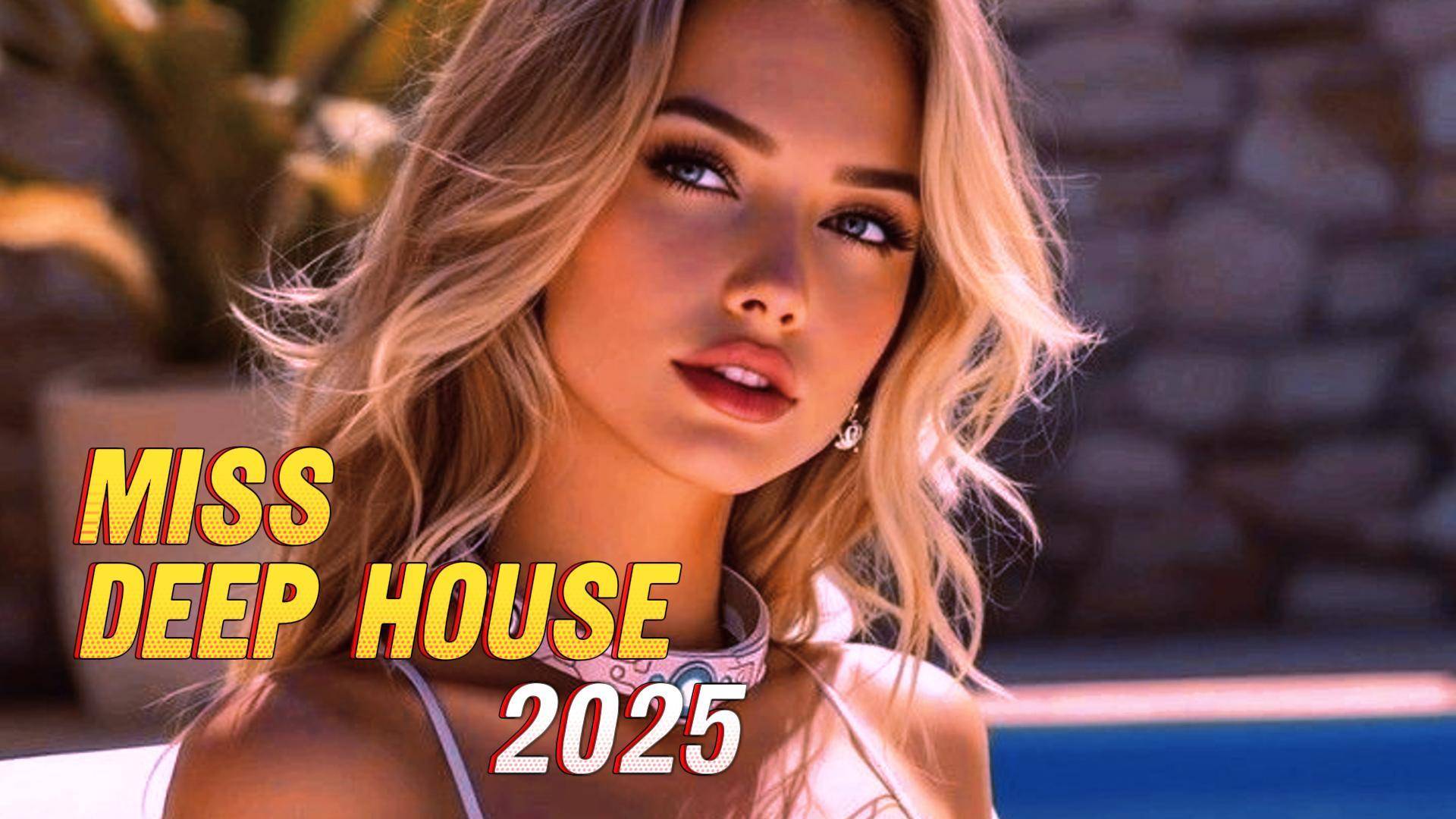 Miss Deep House Mix 2025