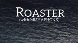 XLXR x MISHAPHONK - Roaster