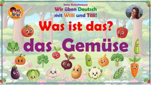 Was ist das? Gemüse Игра Что это? Овощи Wir lernen Gemüse mit Willi und Tilli