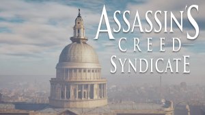 Глава №5. Assassin's Creed Syndicate #62.