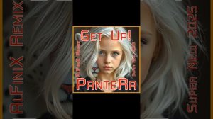 PanteRa - Get Up! 2025 (AlFiniX Remix)