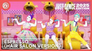 Just Dance 2025 - Espresso (Парикмахерская версия) от Sabrina Carpenter - MEGASTAR
