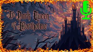🔊The Dark Queen of Mortholme▶Полное прохождение