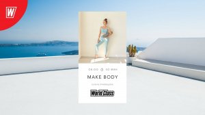 MAKE BODY с Еленой Румянцевой |23 мая 2025 в 8.00 по МСК |Онлайн-тренировки World Class