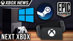 Каким будет новый Xbox? Steam, Epic Games, Windows и новые тарифы Xbox Game  | Новости Xbox