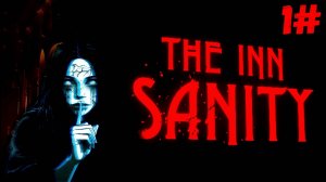 The Inn Sanity ► Выживание в отеле с монстрами. 1#