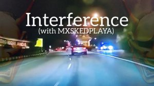XLXR x MXSKEDPLAYA - Interference