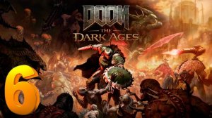 DOOM: The Dark Ages ➤ Прохождение ➤ часть 6