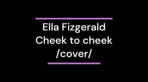Cheek to cheeck - Ella Fizgerald /cover by Eva Spure /
