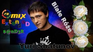 Ласковый май (Yuri Shatunov)  - Белые розы (Extended ReMix $@nD3R)