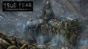 ХРАМ #4 True Fear Forsaken Souls Part 3