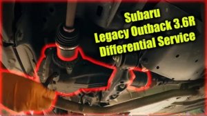 Обслуживание дифференциала Subaru Legacy Outback 3.6R.
