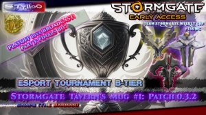 STORMGATE eSPORTS B-Tire: Tavern's Mug #1 FINALS / Part 3