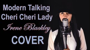Modern Talking - Cheri Cheri lady (Irene Blackley cover)