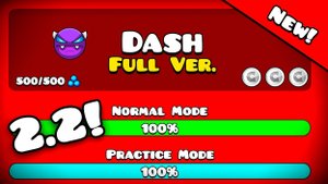 DASH FULL VERSION GEOMETRY DASH 2.2 NOW