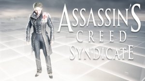 Эвелин Диппер. Охота на тамплиеров. Assassin's Creed Syndicate #64.