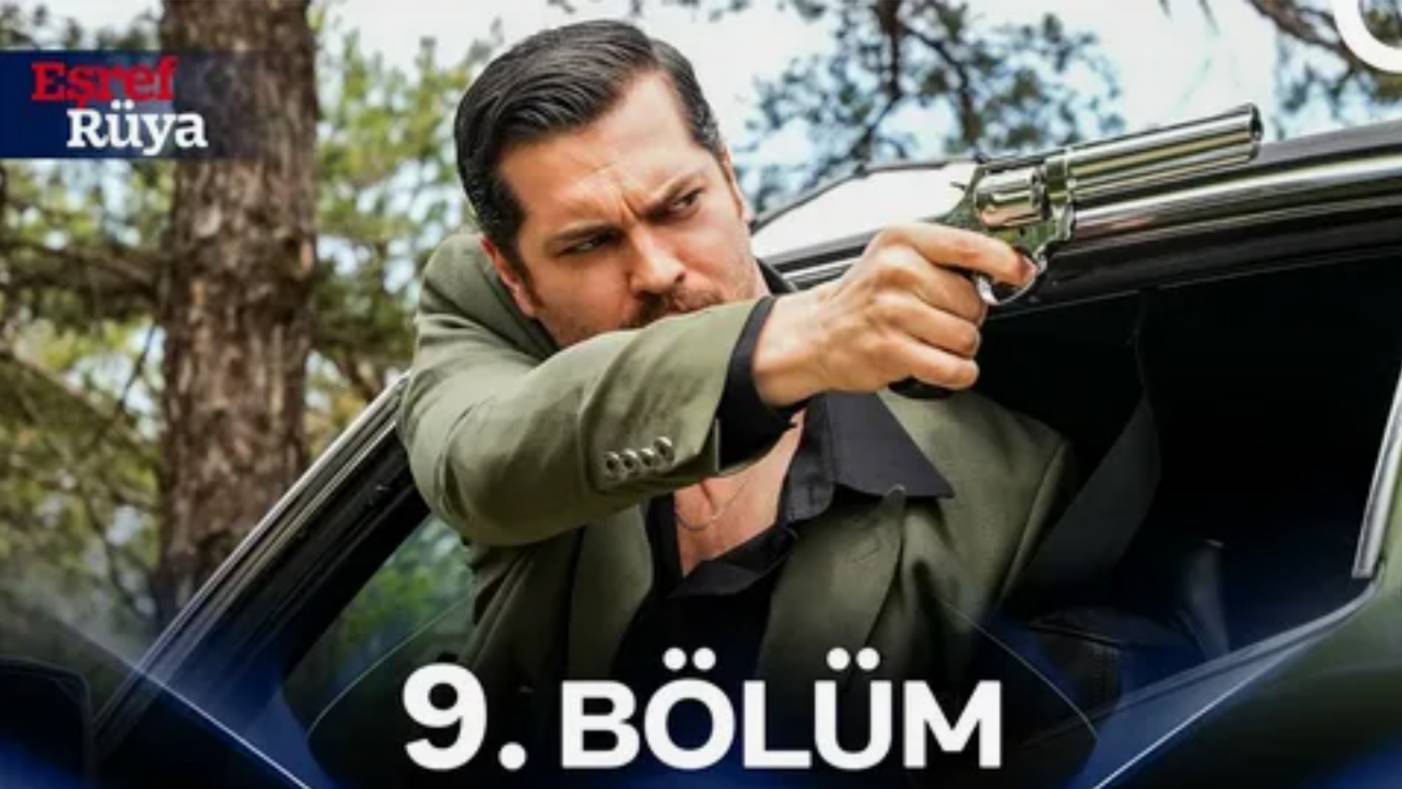 Eşref Rüya 9 Bölüm