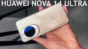 Huawei Nova 14 Ultra первый обзор на русском