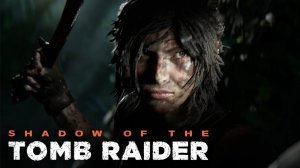 SHADOW OF TOMB RIDER #2 - ГОЛОВОЛОМКИ И ИСПЫТАНИЯ