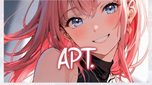 Nightcore - APT (Lyrics)