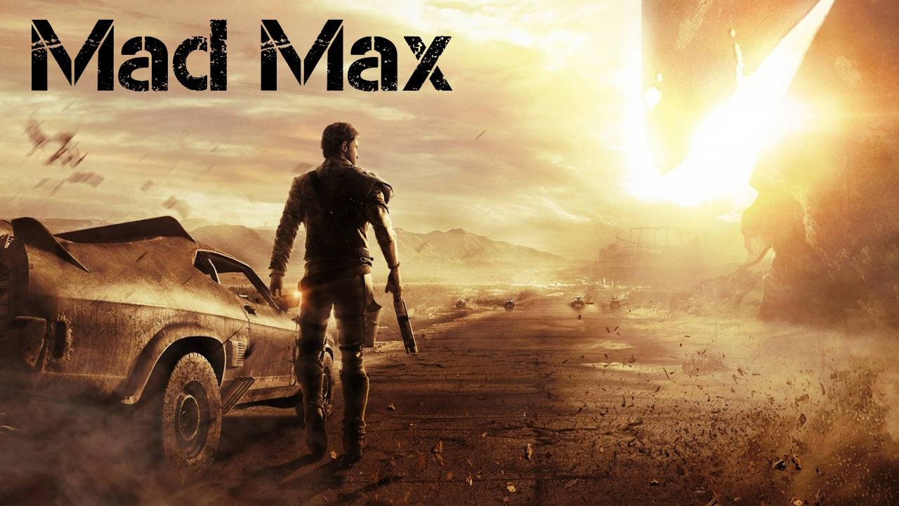Mad Max Прохождение 6 смотреть онлайн