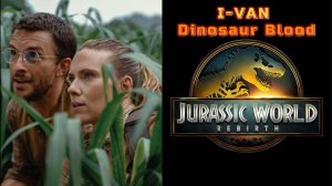 I-Van - Dinosaur Blood (OST Jurassic World Rebirth 2025)