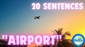 20 useful sentences on the topic of "Airport"