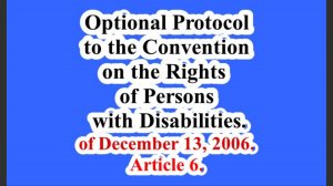 Optional Protocol to the Convention on the Rights of Persons with Disabilities. (Article 6).