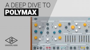 UAD PolyMAX: Deep Dive