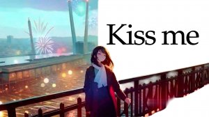 Kiss me - [Ai / cover / music / anime]