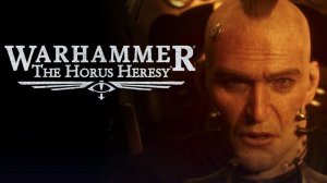 Warhammer: The Horus Heresy The New Edition - Кинематографический Трейлер