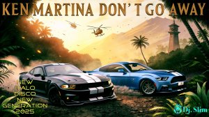 Ken Martina - Don’t Go Away. 🎵 Dj. Slim - New Italo Disco New Generation / The Best Top Hit 2025 🎵