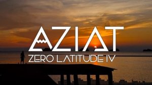 Organic House DJ Mix 2025 • Organic House & Ethnic Electronica | AZIAT – Zero Latitude IV