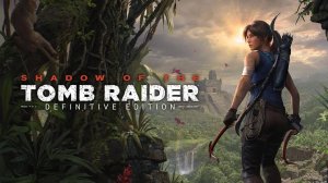 SHADOW OF TOMB RIDER #3 ГОЛОВОЛОМКИ И ИСПЫТАНИЯ
