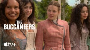 The Buccaneers TV Series, season 1 - Official Trailer | Apple TV+
