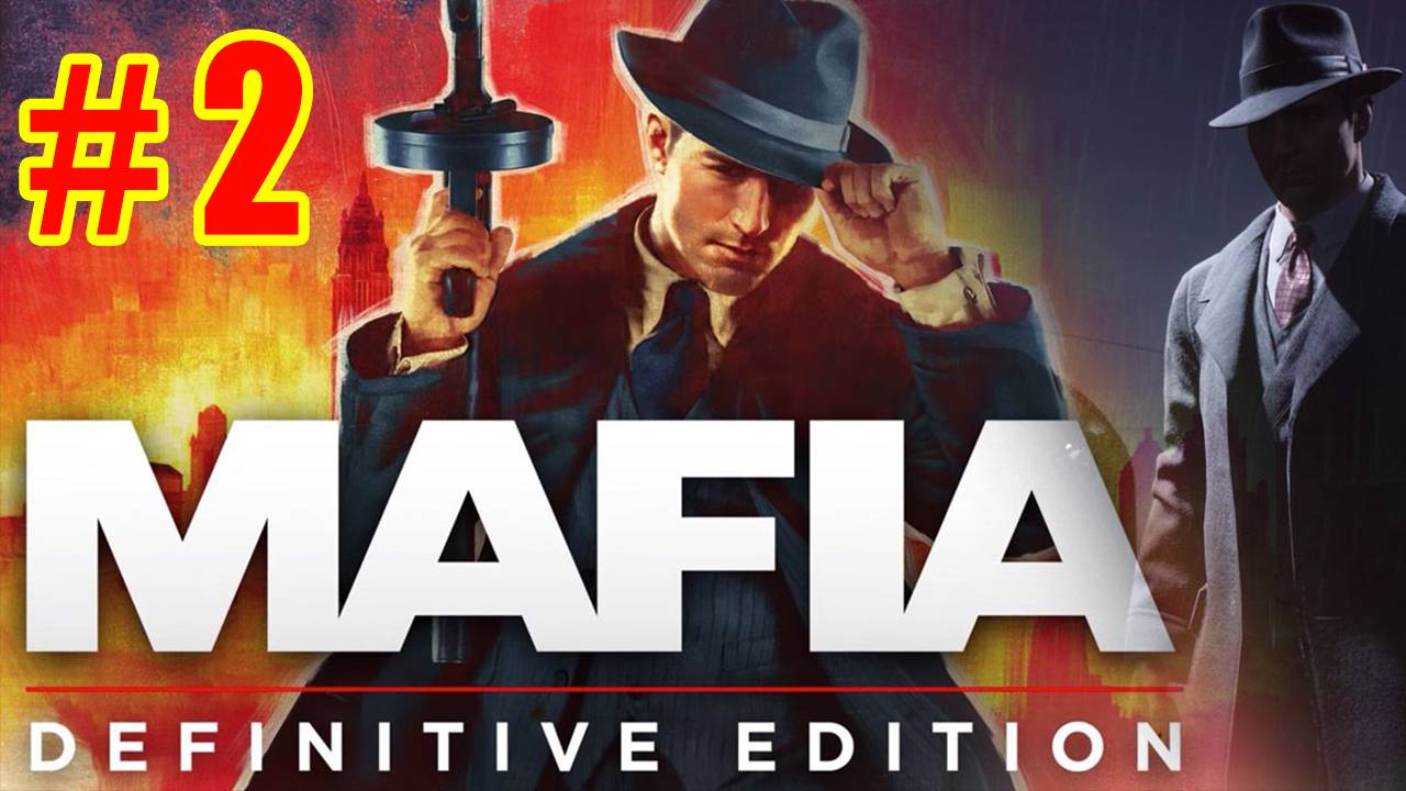 Mafia Definitive Edition — Полное прохождение #2 Война семейств Русская озвучка без комментариев