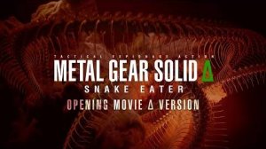 METAL GEAR SOLID Δ: SNAKE EATER - Обновлённое вступление