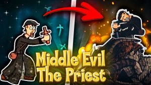 О ЧЕМ - Middle Evil: The Priest