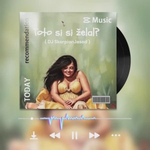 Toto si si želal  ( DJ SkorpionJasod ) #музыка #песня #любовь #джасод #topc