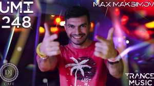 UMI 248 Trance Music Radioshow by Max Maksimov [Progressive, Uplifting & Vocal Trance] TOP MEGAMIX