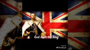 Королевский Гимн Великобритании ,,Боже храни Короля"  British royal anthem ,,God save The King"