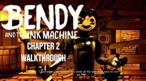 Прохождение 2 главы Bendy and the ink machine | Walkthrough BATIM Chapter 2