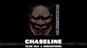CHASELINE (XLXR & Mishaphonk)