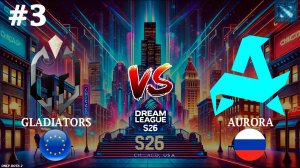 ЛУЧШАЯ КАРТА ДНЯ, ДЕФ МЕГА КРИПОВ С РАПИРАМИ | Aurora vs Gladiators #3 (BO3) DreamLeague S26