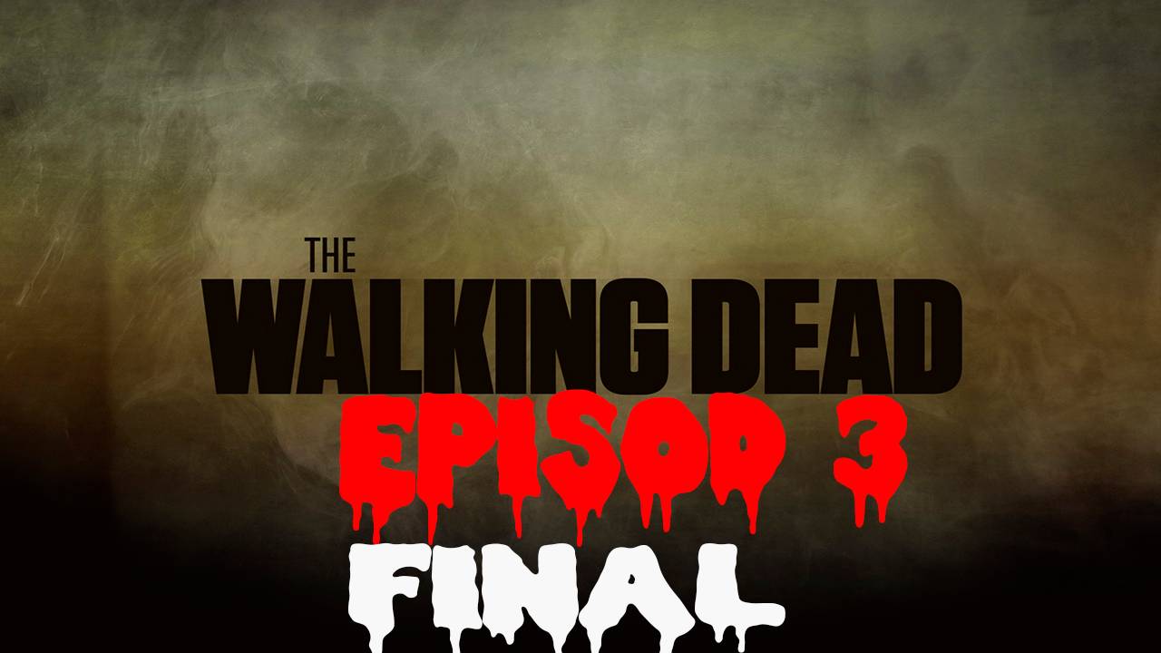 Прохождение игры - The Walking Dead (В ДОЛГИЙ ПУТЬ) (Без комментариев)