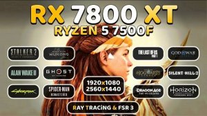 AMD RX 7800 XT + Ryzen 5 7500F | Test in 16 Games | 1080p, 1440p, Ray Tracing, FSR 3